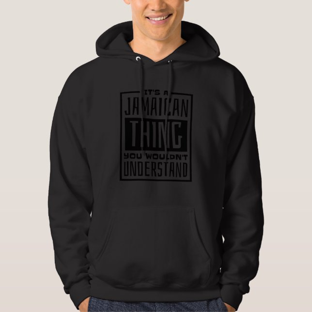 It S A Jamaican Thing You Wouldn T Understand Jama Hoodie (Vorderseite)
