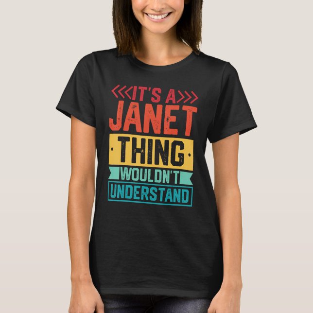 It s A Janet Thing You Wouldn t Understand 1 T-Shirt (Vorderseite)