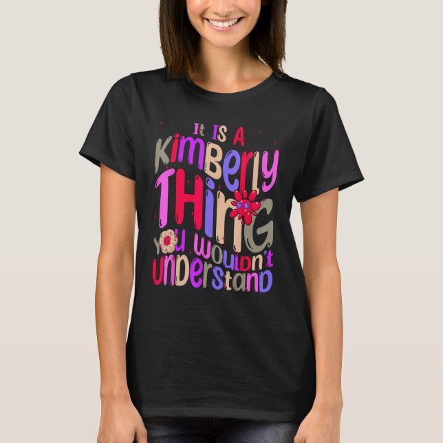 It s a Kimberly Thing You Wouldn t Understand Groo T-Shirt (Vorderseite)