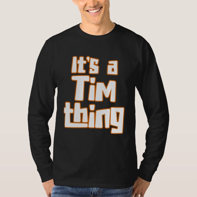 It s a Tim Thing T-Shirt (Vorderseite)