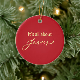 It’s All About Jesus – Christmas Keramik Ornament