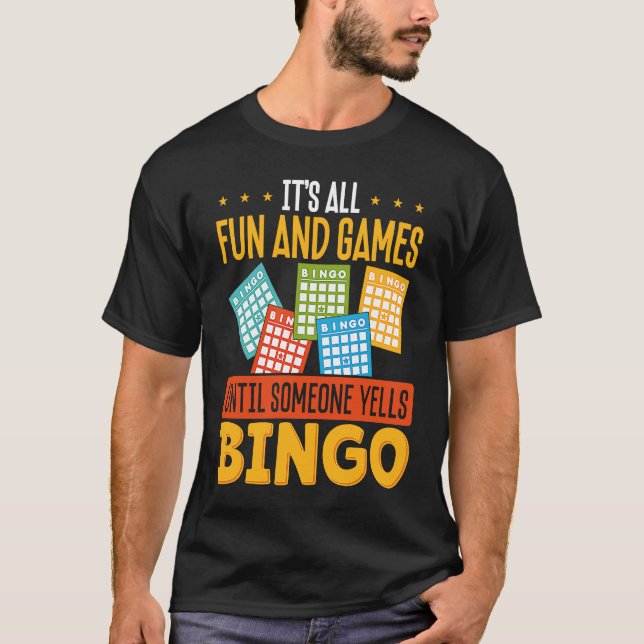 It S All Fun And Games Until Someone Yells Bingo T-Shirt (Vorderseite)