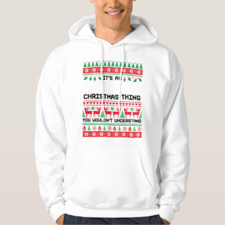 It’s an Christmas Thing Festive Vibes Hoodie
