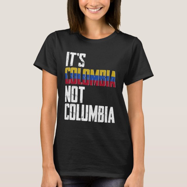It s Colombia Not Columbia  Colombia Confusion T-Shirt (Vorderseite)