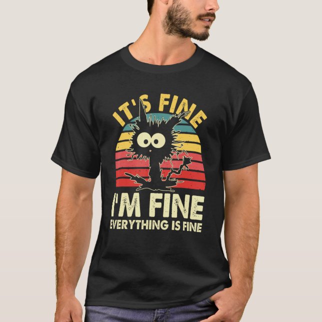 It s Fine I m Fine Everything Is Fine Cat Father T-Shirt (Vorderseite)
