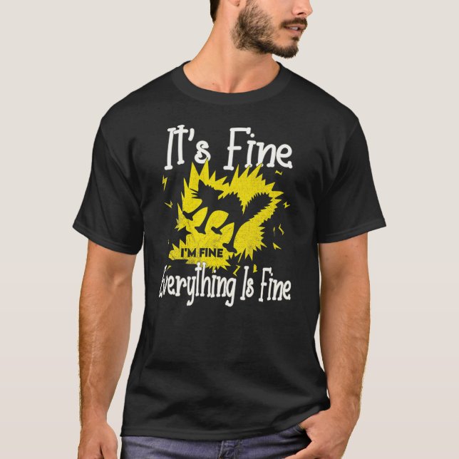 It S Fine I M Fine Everything Is Fine Funny Shocke T-Shirt (Vorderseite)