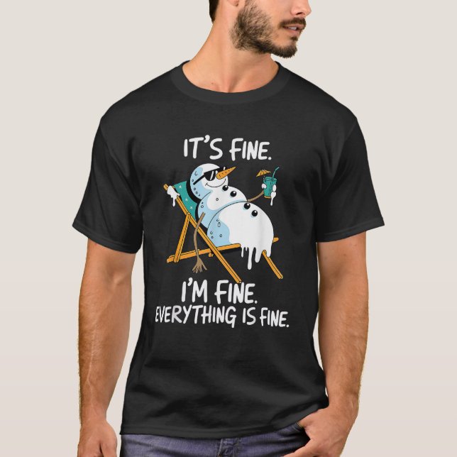 It s Fine I m Fine Melting Snowman Summer Christma T-Shirt (Vorderseite)
