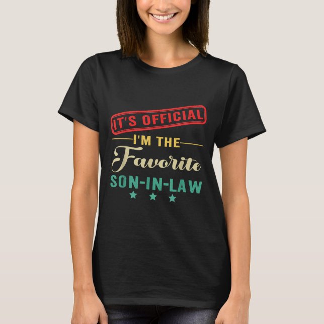 It’s I’m The Favorite Son In Law Fathers Day  T-Shirt (Vorderseite)