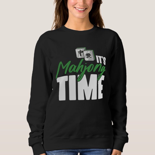 It s Mahjong Time Chinese Game for Mahjong Players Sweatshirt (Vorderseite)