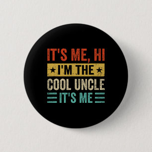It&#; s Me Hi I&#; m the Cool Oncle It&#; s Me Spa Button