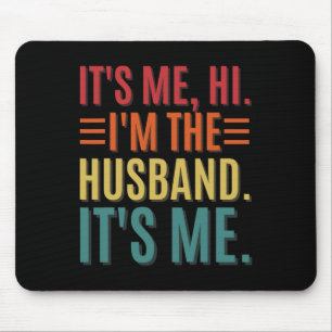 It&#; s Me Hi I&#; m the House It&#; s Me Vater Hu Mousepad