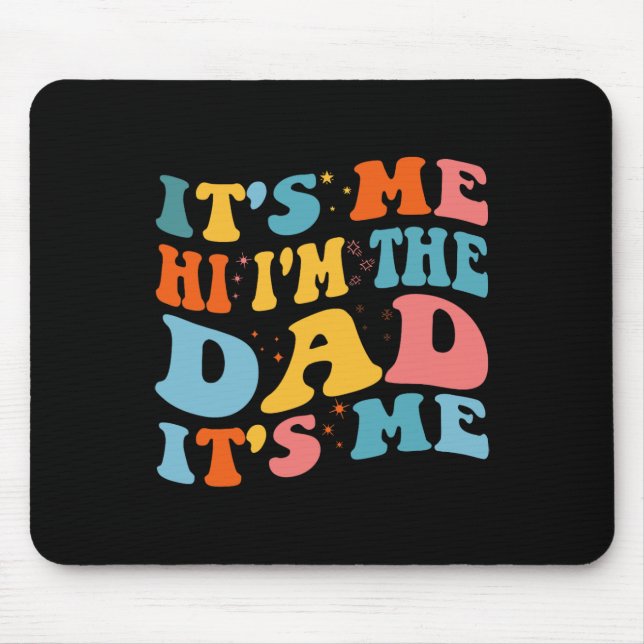 It&# s Me Hi I&# m the Vater It&# s Me Funny Fu Mousepad (Vorne)