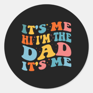 It&#; s Me Hi I&#; m the Vater It&#; s Me Funny Fu Runder Aufkleber