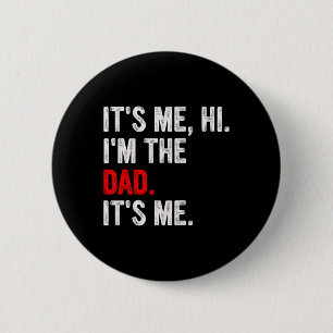 It&# s Me Hi I&# m the Vater It&# s Me Funny Va Button