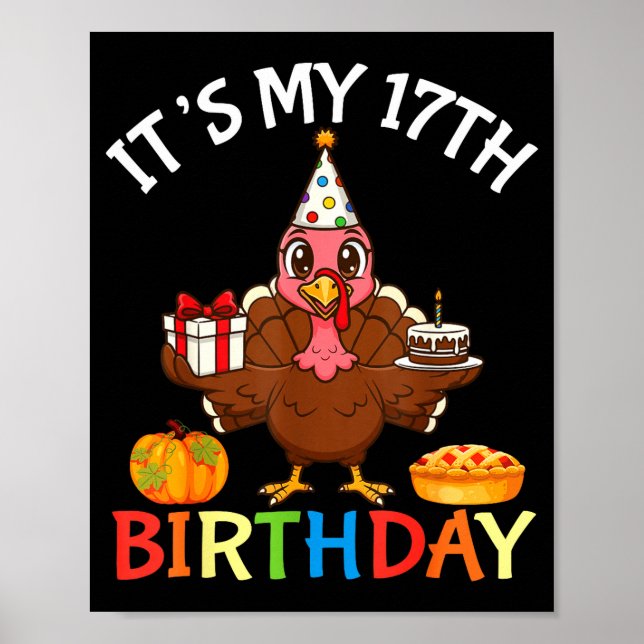 It’s My 17th Birthday Turkey With Cake Present Pum Poster (Vorne)