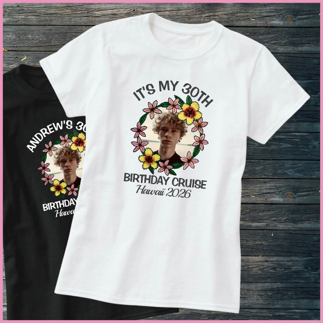 It’s My 30th Birthday Cruise 1 Photo Hawaii Flower T-Shirt (Von Creator hochgeladen)