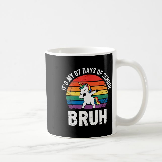It’s My 67 Days Of School Bruh Funny 67 Meme  Kaffeetasse (Rechts)