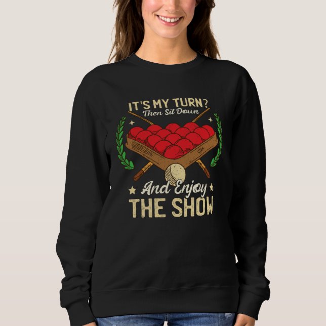 It s My Turn Then Sit Down And Enjoy The Show Snoo Sweatshirt (Vorderseite)