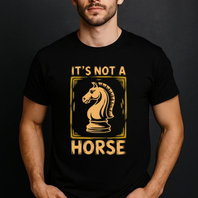 It’s Not A Horse – Minimal Chess Funny T-Shirt (Von Creator hochgeladen)