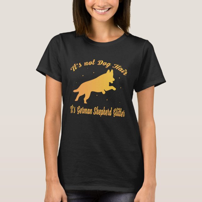 It s Not Dog Hair It s German Shepherd Glitter T-Shirt (Vorderseite)