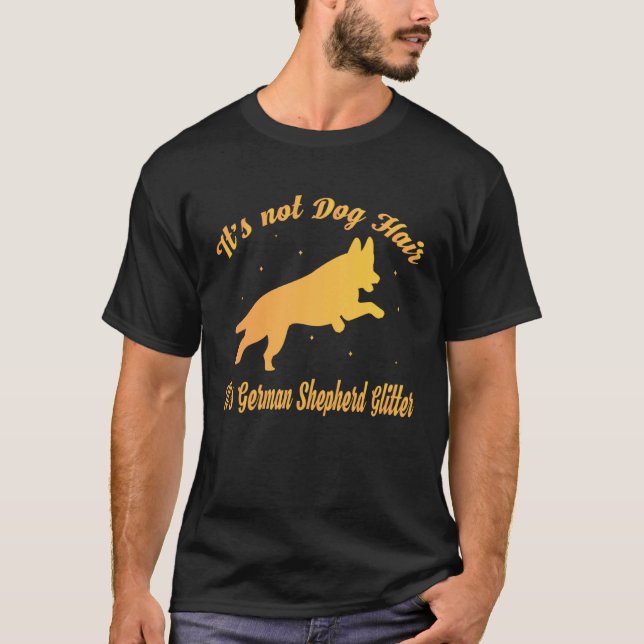 It s Not Dog Hair It s German Shepherd Glitter T-Shirt (Vorderseite)