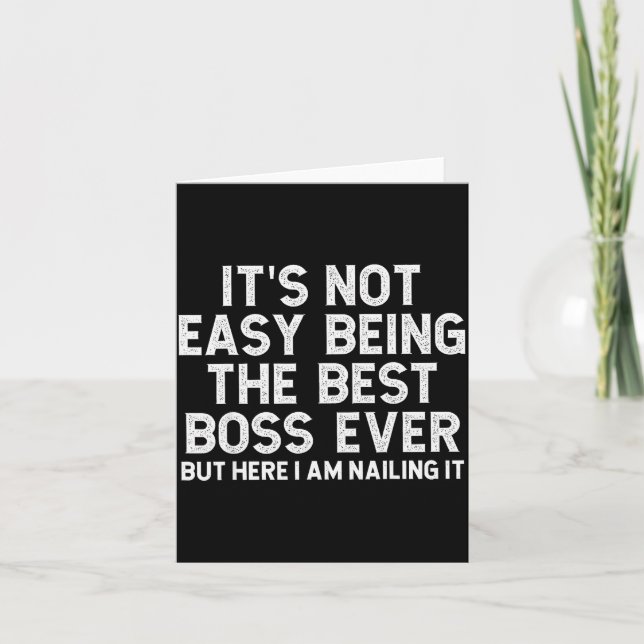 It’s Not Easy Being The Boss Ever Funny Quote  Karte (Vorderseite)
