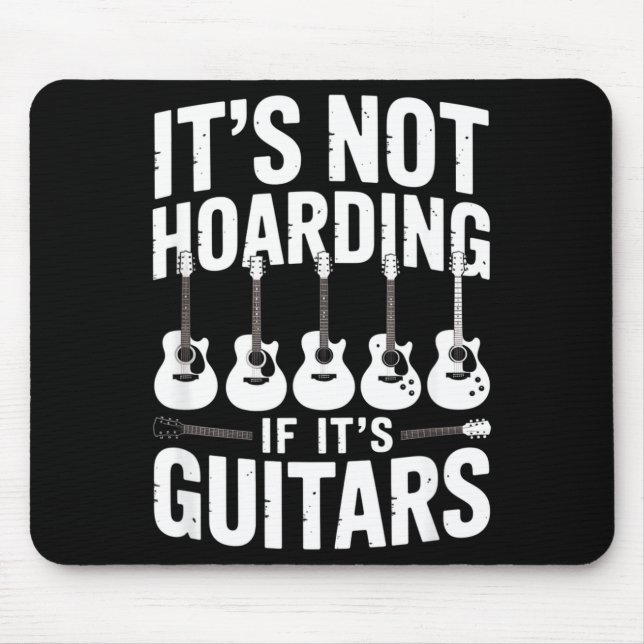 It’s Not Hoarding If It’s Guitars Funny Guitarist  Mousepad (Vorne)