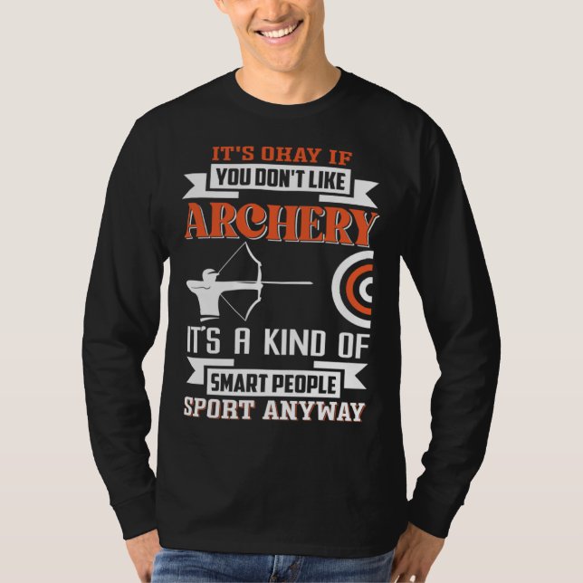 It s okay if you don t like archery T-Shirt (Vorderseite)