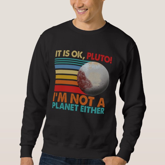 It s Okay Pluto I m Not A Planet Either Women Sola Sweatshirt (Vorderseite)