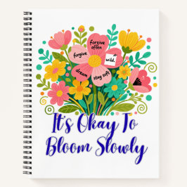It’s Okay To Bloom Slowly Notizbuch