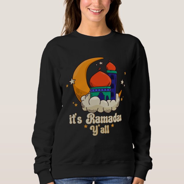 It s Ramadan Y all Ramadan Mubarak Fasting Muslim  Sweatshirt (Vorderseite)