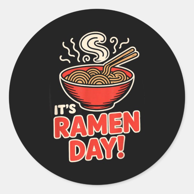 It’s Ramen Day Asian Food Noodles Soup Bowl Cuisin Runder Aufkleber (Vorderseite)