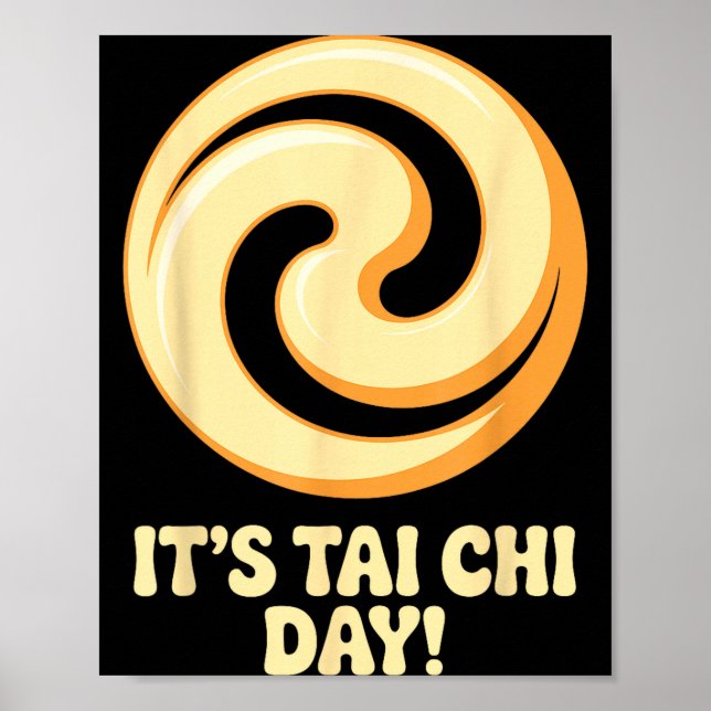 It’s Tai Chi Day Martial Arts Wellness Meditation  Poster (Vorne)