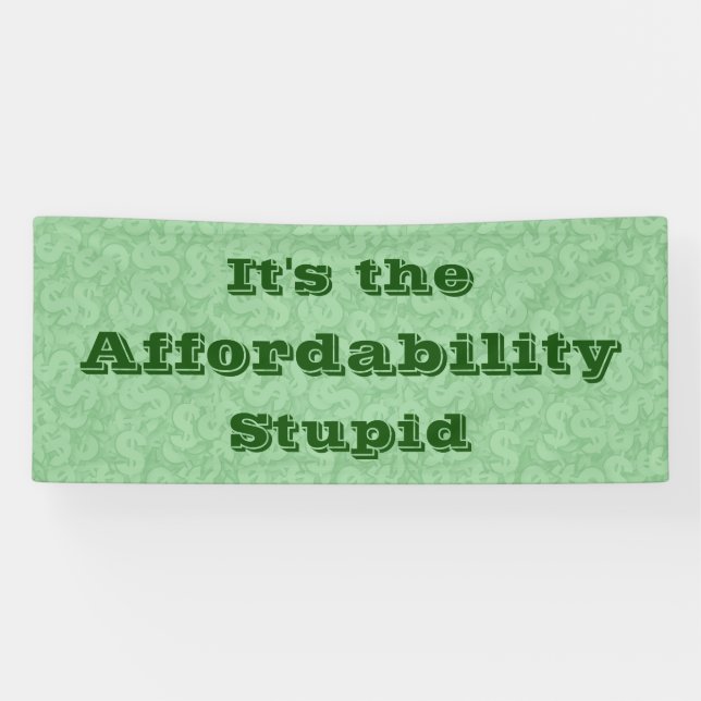 It’s the Affordability Stupid Banner (Horizontal)