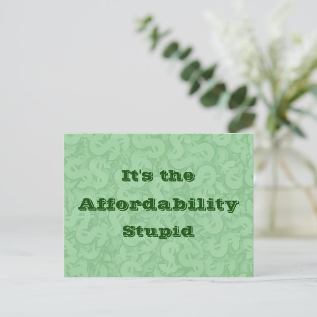 It’s the Affordability Stupid Postkarte (Stehend Vorderseite)