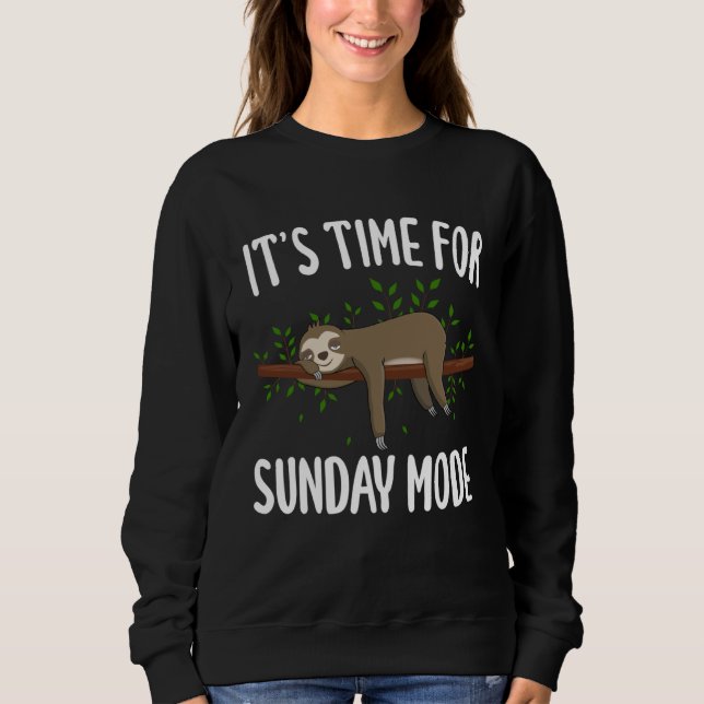 It s Time for Sunday Mode Sloth Sweatshirt (Vorderseite)