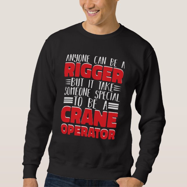 It take someone special to be a Crane Operator Con Sweatshirt (Vorderseite)