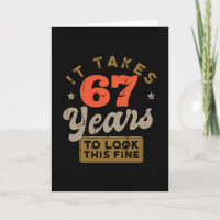 It takes 67 Years to look this fine Greeting Card