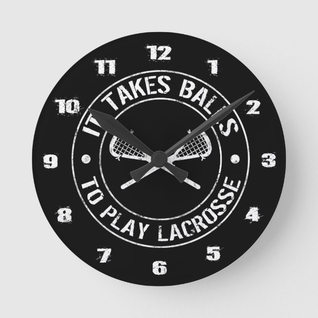 It Takes Balls to Play Lacrosse Round Clock Runde Wanduhr (Vorderseite)