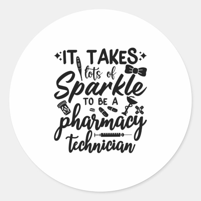 It Takes Lot Of Sparkle Pharmacist Pharmacy Tech Runder Aufkleber (Vorderseite)