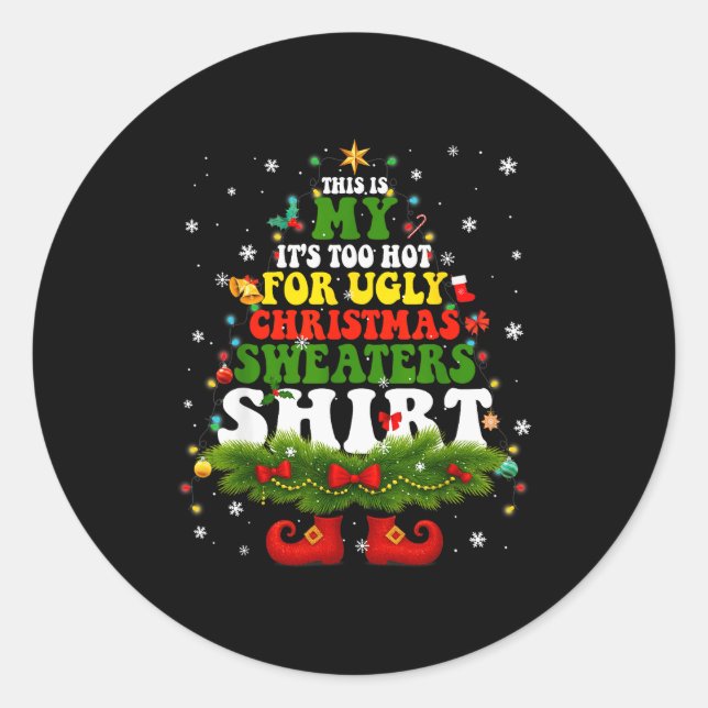 It Too Hot For Ugly Christmas Sweater Shirts Xmas  Runder Aufkleber (Vorderseite)
