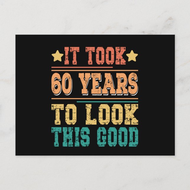 It Took 60 Years To Look This Good Postkarte (Vorderseite)