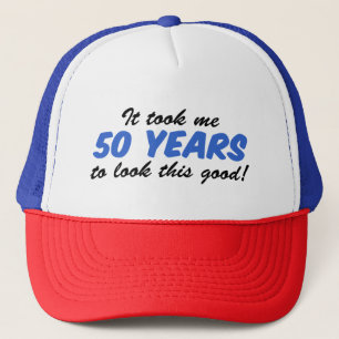It Took Me 50 Years To Look This Good Hat Truckerkappe