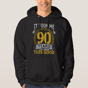 It Took Me 90 Years to look this Good Funny 90Year Hoodie