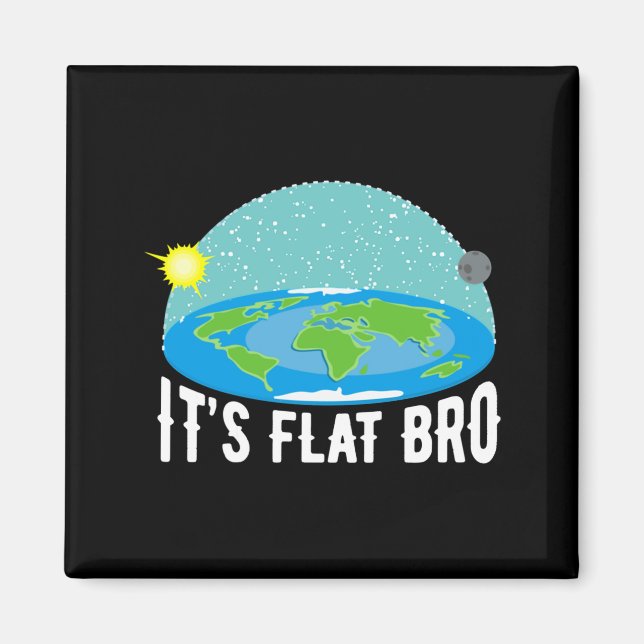 It X27 S Flat Bro Funny Flat Earth Society T Shi T Magnet (Vorne)