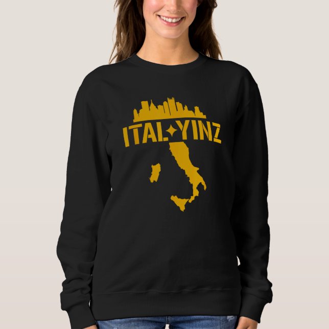 Ital Yinz Italian Pittsburgher Sweatshirt (Vorderseite)