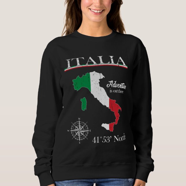 Italia  Adventure Is Out There  Italy Italian Flag Sweatshirt (Vorderseite)
