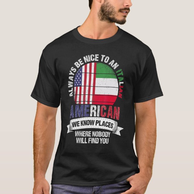 Italian American We Know Places Where Country Ital T-Shirt (Vorderseite)