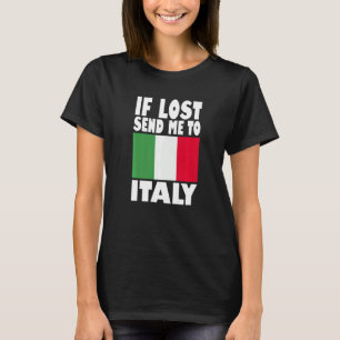 Italien Flaggen Design Wenn verloren senden Sie mi T-Shirt