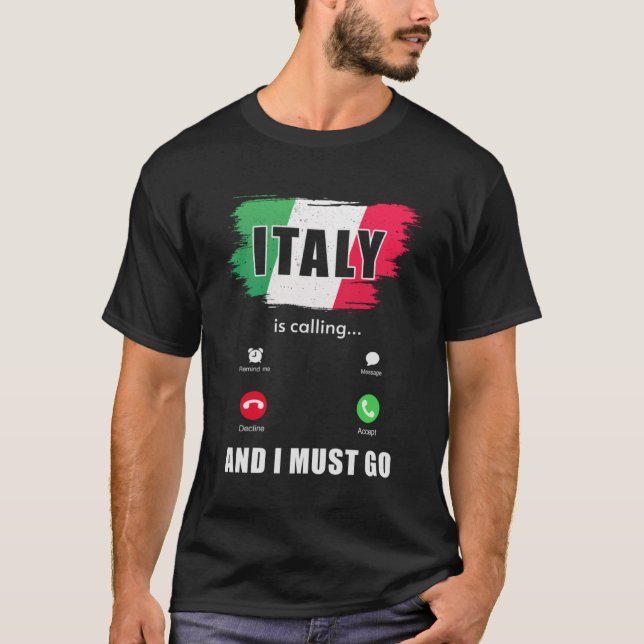 Italien Italien ruft an und ich muss Italienisch 1 T-Shirt (Vorderseite)